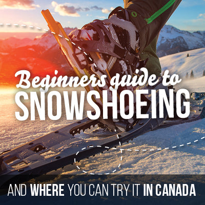 Beginners Guide to Snowshoeing and where you can try it in Canada