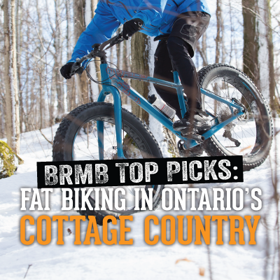 Cottage Country’s Top 10 Fat Biking Destinations