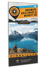 Squamish, Chilliwack & Merritt BC - Recreation Map - Backroad Maps